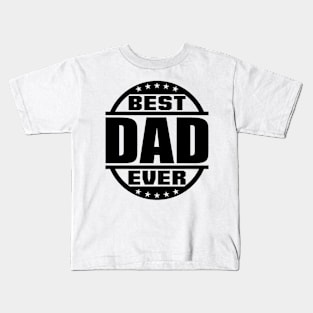 Best Dad Ever Kids T-Shirt